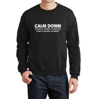 Calm Down Crewneck Sweatshirt | Artistshot