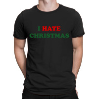Hate Christmas T-shirt | Artistshot