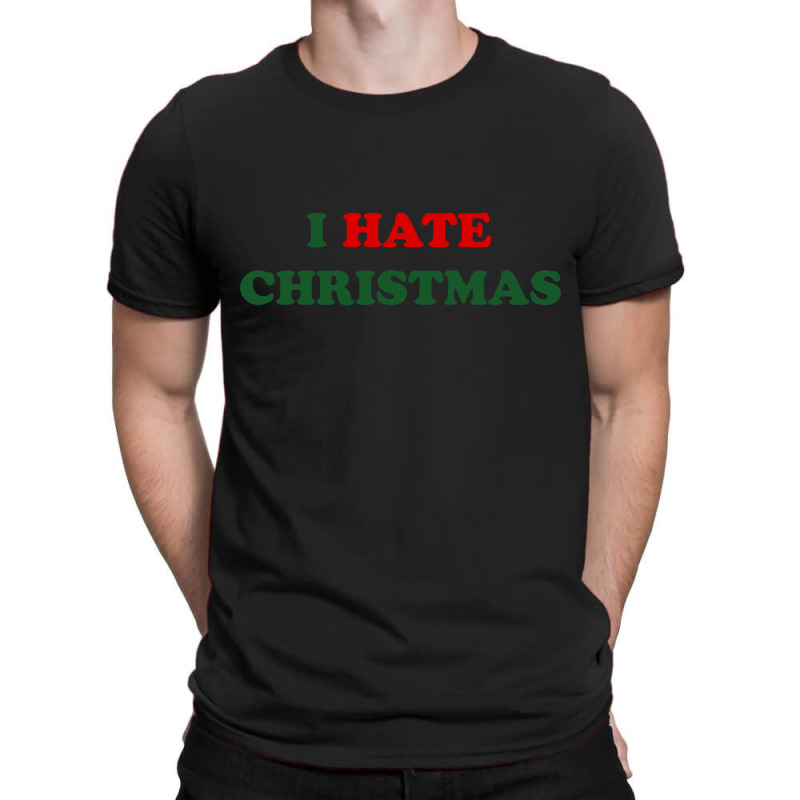 Hate Christmas T-shirt | Artistshot