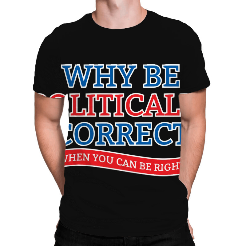Politically Correct All Over Men's T-shirt | Artistshot