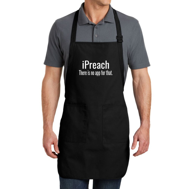 I Preach There Is No App For That   Preacher Premium T Shirt Full-Length Apron by ruffelbzk | Artistshot