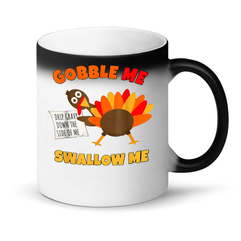 Funny Wap Twerking Turkey Gobble Me Swallow Me T Shirt Magic Mug | Artistshot