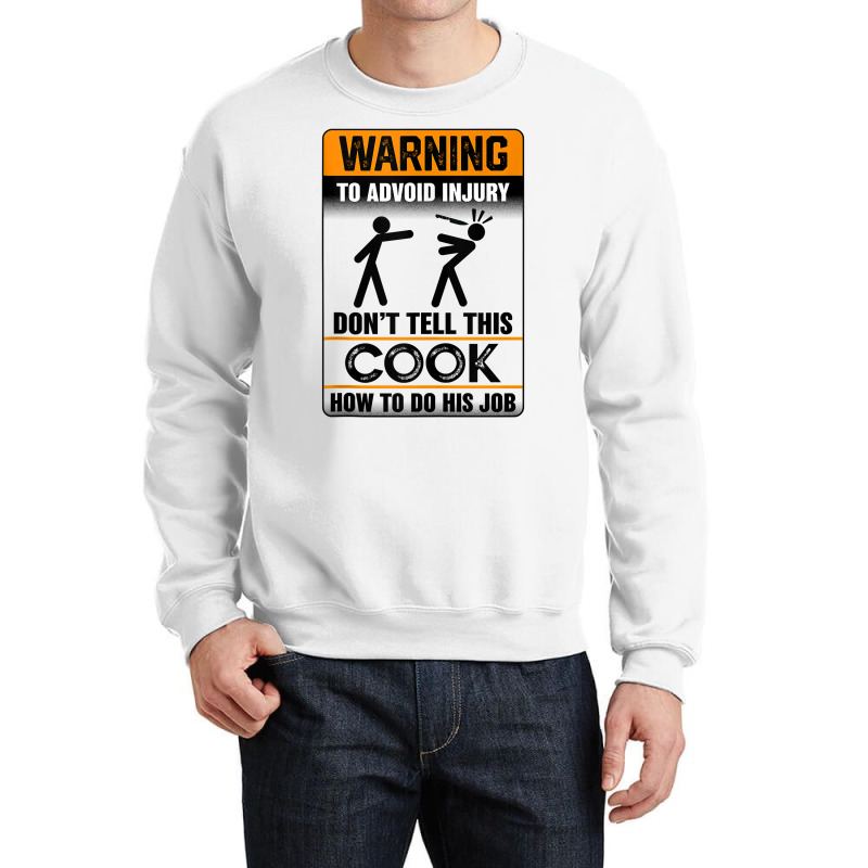 Warning To Avoid Injury Don't Tell This Cook How Do His Job Tank Top Crewneck Sweatshirt by AdvaitaLanderos | Artistshot