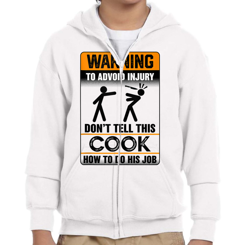 Warning To Avoid Injury Don't Tell This Cook How Do His Job Tank Top Youth Zipper Hoodie by AdvaitaLanderos | Artistshot