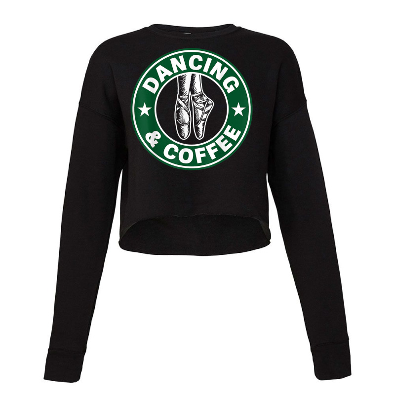 Dancing And Coffee Shirt Cropped Sweater by Great Tshirt | Artistshot