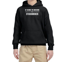 I'm Awesome I'm A Stockbroker Youth Hoodie | Artistshot