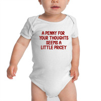 Penny For Your Thoughts Baby Bodysuit | Artistshot