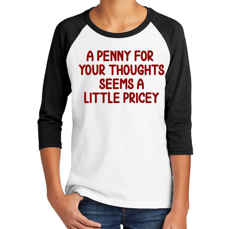 Penny For Your Thoughts Youth 3/4 Sleeve | Artistshot