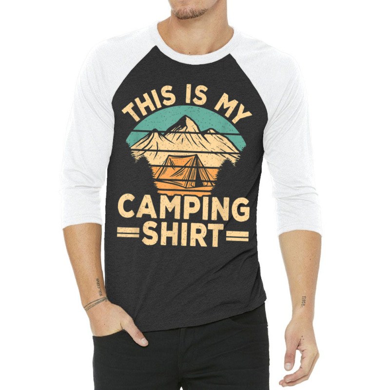 Funny Camp Camper Retro Camping Tent This Is My Camping T Shirt 3/4 Sleeve Shirt | Artistshot