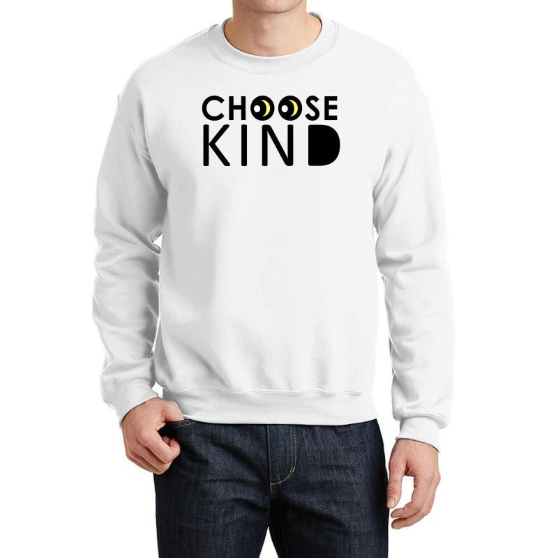 Choose Kind Crewneck Sweatshirt | Artistshot