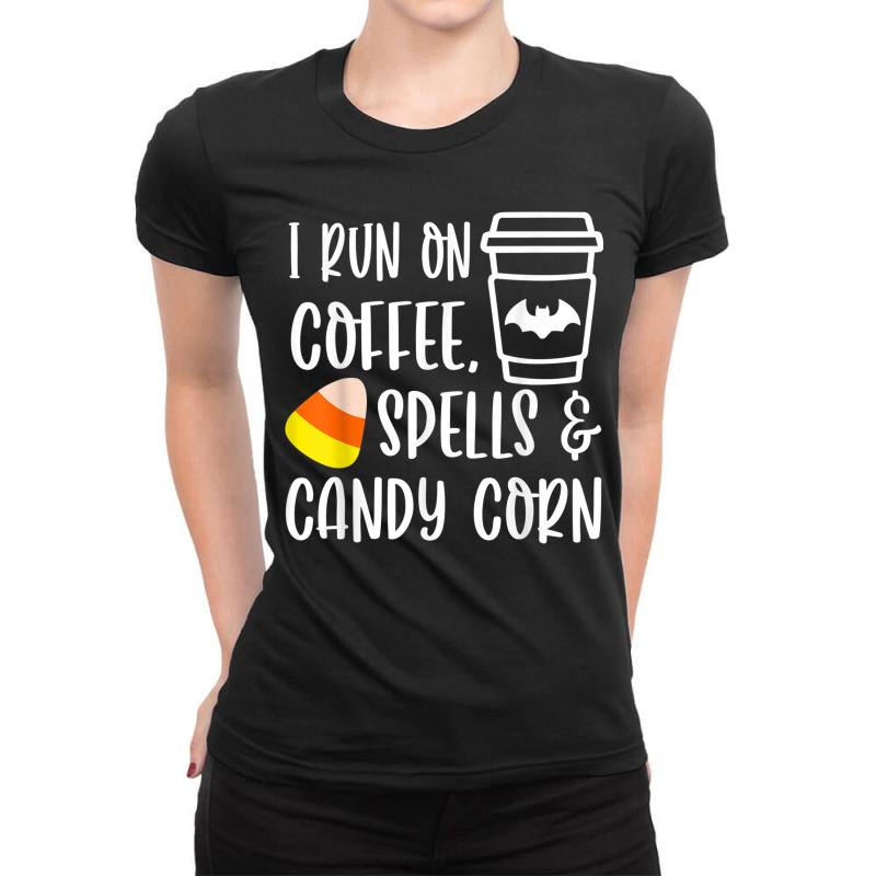 I Run On Coffee Spells And Candy Corn Fall Autumn Halloween T Shirt Ladies Fitted T-Shirt by Go Shoping | Artistshot