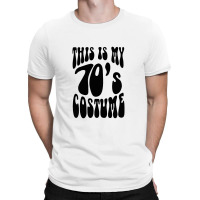 This Is My 70s Costume 1 T-shirt | Artistshot