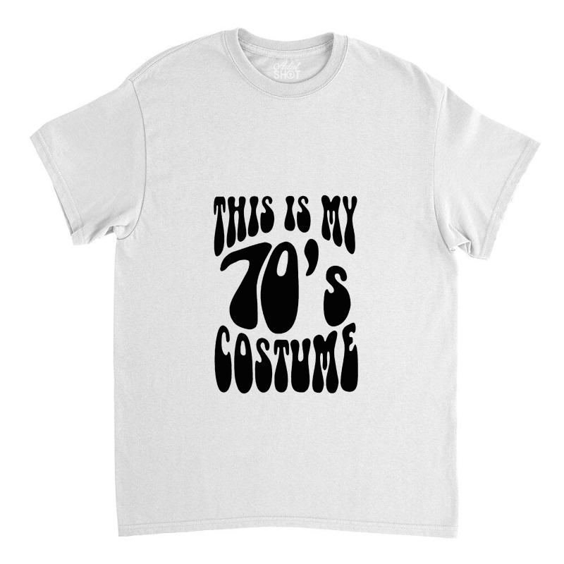 This Is My 70s Costume 1 Classic T-shirt | Artistshot