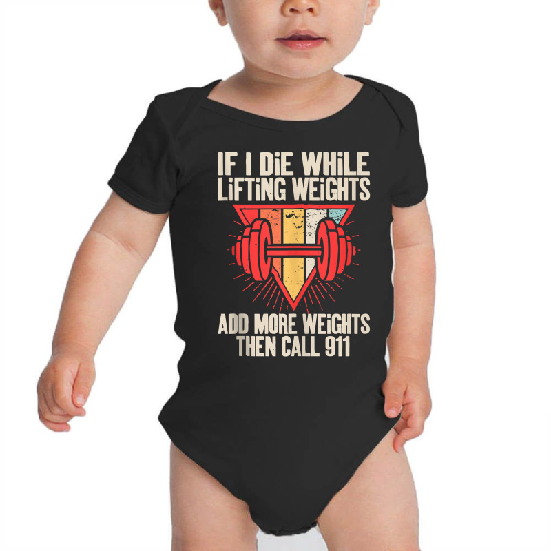 Funny If I Die While Lifting Weights   Workout Gym Tank Top Baby Bodysuit | Artistshot