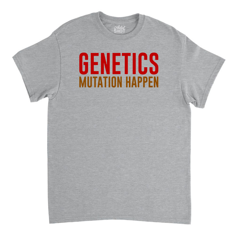 Genetics Mutation Happen Classic T-shirt by Vanode Art | Artistshot