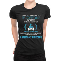 Assistant Director, No Shortcuts Ladies Fitted T-shirt | Artistshot