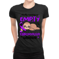 Fibromyalgia Awareness T  Shirt Mostly Running On Empty Fibromyalgia W Ladies Fitted T-shirt | Artistshot