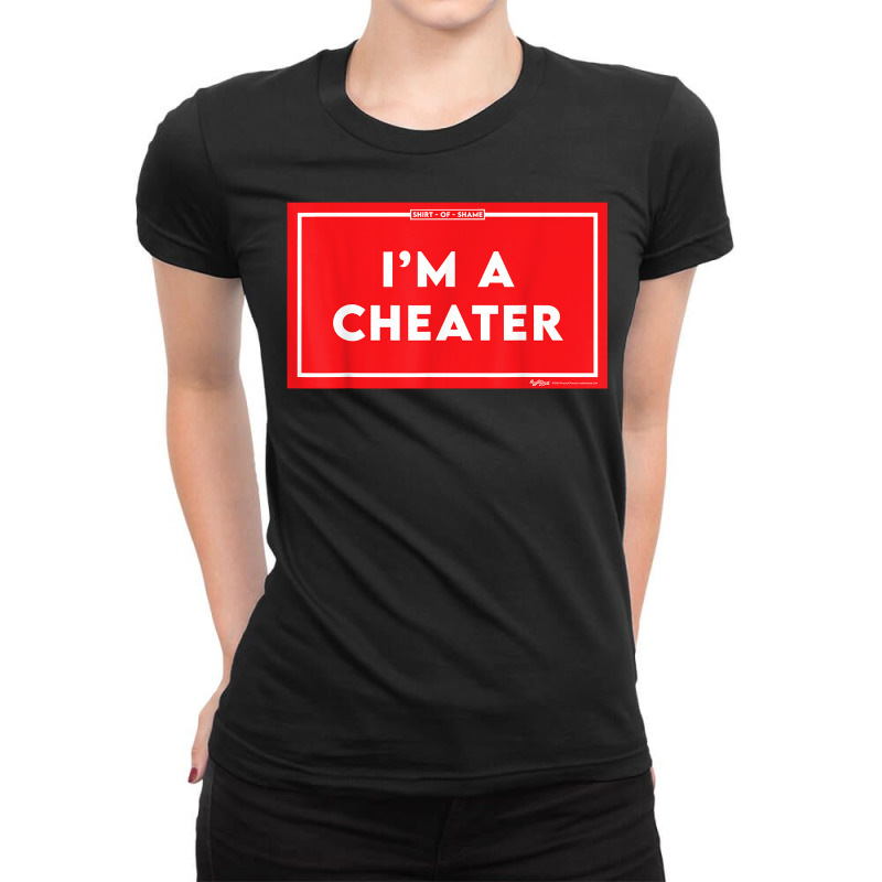 I'm A Cheater Shaming T Shirt Ladies Fitted T-Shirt by RosalbaIncorvaia | Artistshot