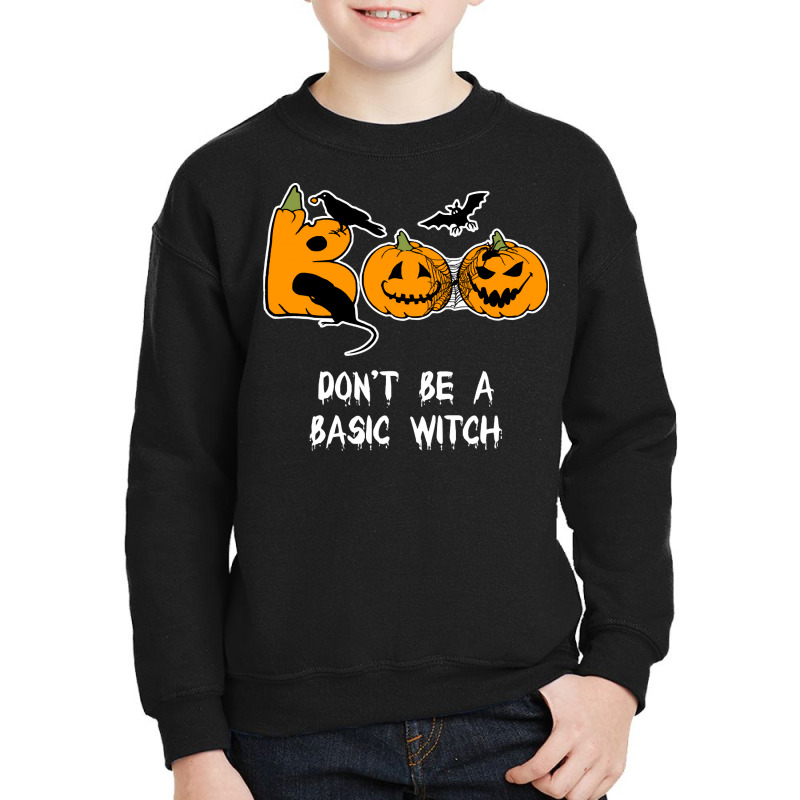 Dont Be A Basic Witch T  Shirt Don't Be A Basic Witch Shirt Funny Hall Youth Sweatshirt by dictateone | Artistshot