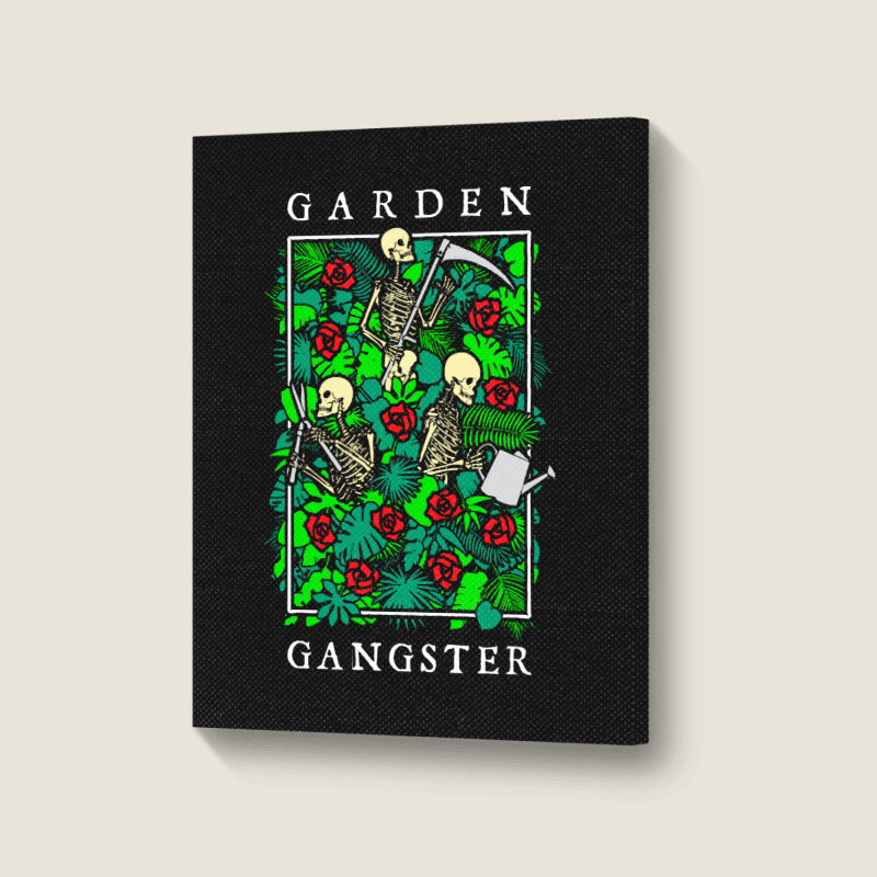 Garden Gangster Skeleton Gardener T  Shirt Garden Gangster Funny Garde Portrait Canvas Print | Artistshot