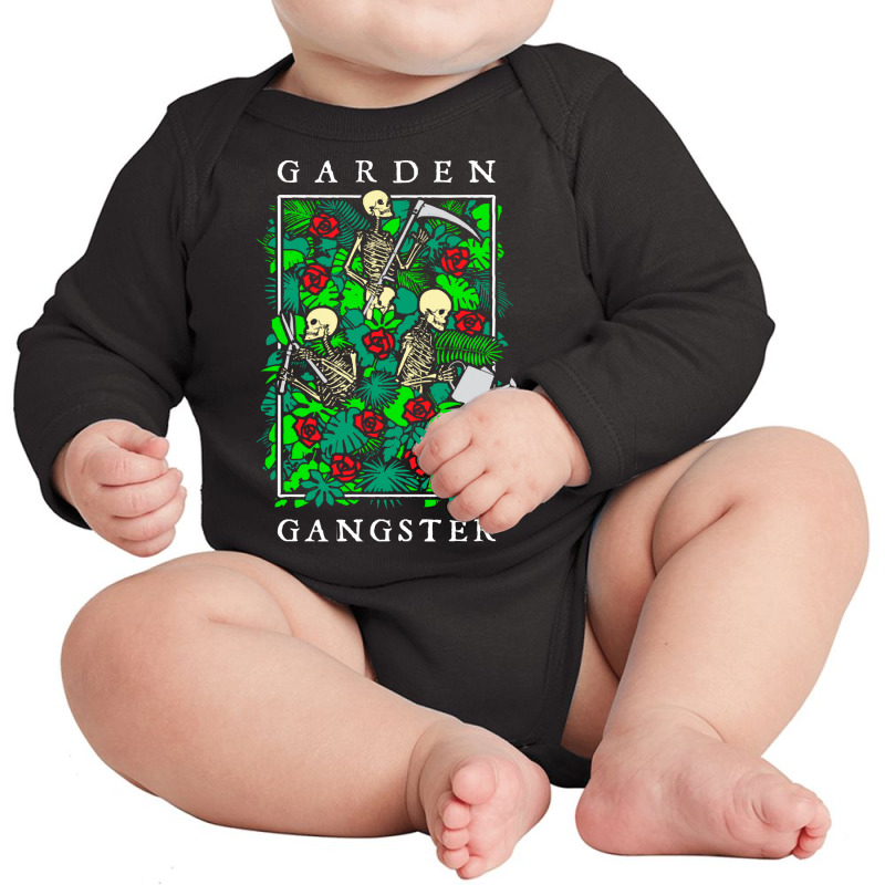 Garden Gangster Skeleton Gardener T  Shirt Garden Gangster Funny Garde Long Sleeve Baby Bodysuit | Artistshot