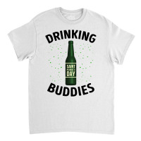 Drinking Buddies Saint Patricks Day For Light Classic T-shirt | Artistshot