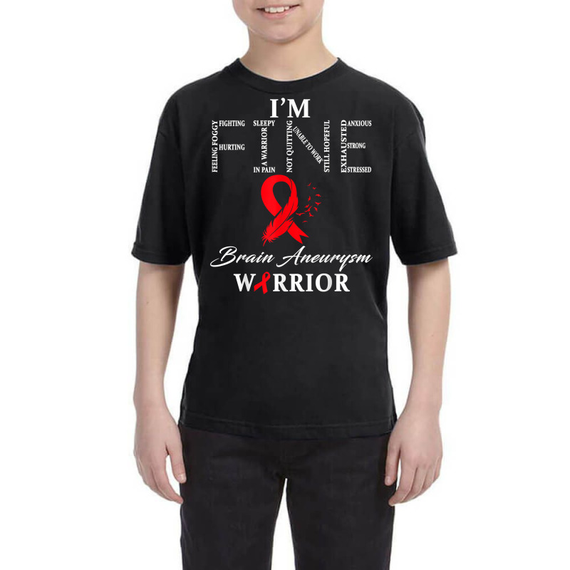 Brain Aneurysm Warrior I'm Fine T Shirt Youth Tee by kalerttjay | Artistshot