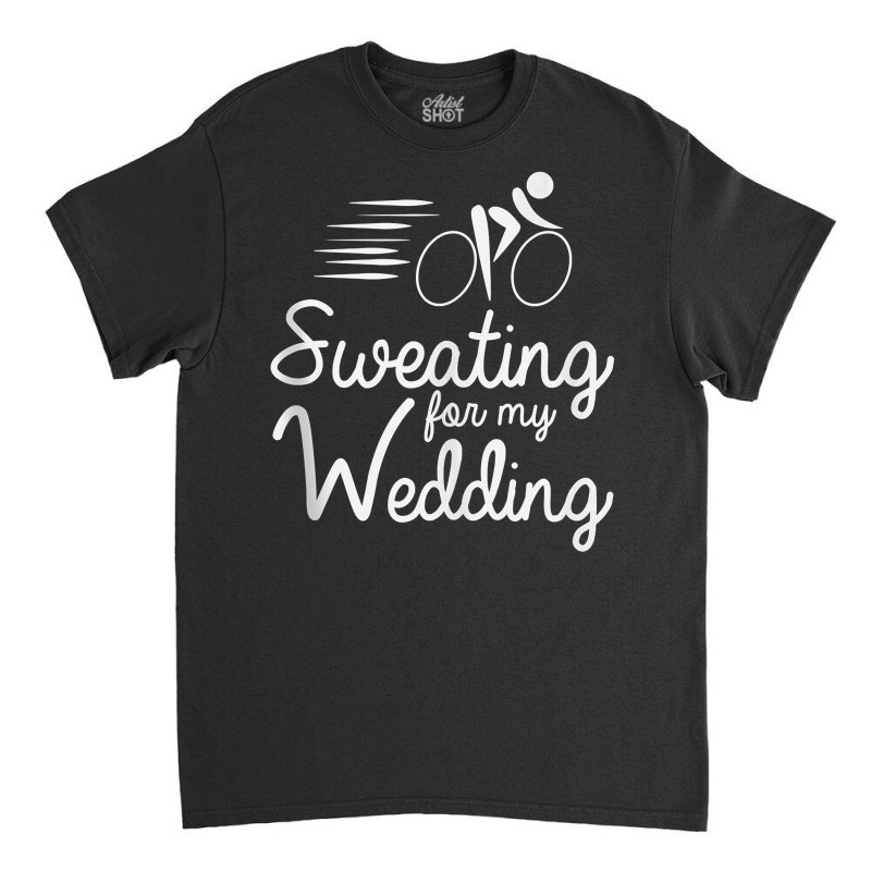 Bride Work Out Shirt  Sweating For My Wedding Tank Top Classic T-shirt | Artistshot