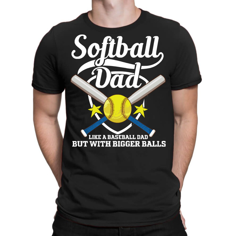 Softball Dad Like A Baseball Dad T  Shirt Softball Dad Like A Baseball T-shirt | Artistshot