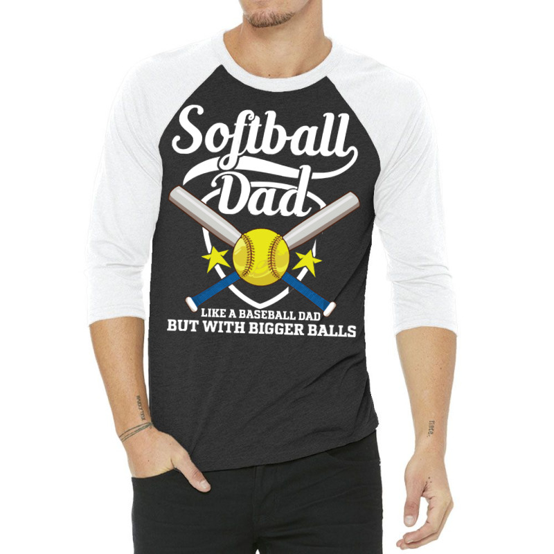 Softball Dad Like A Baseball Dad T  Shirt Softball Dad Like A Baseball 3/4 Sleeve Shirt | Artistshot