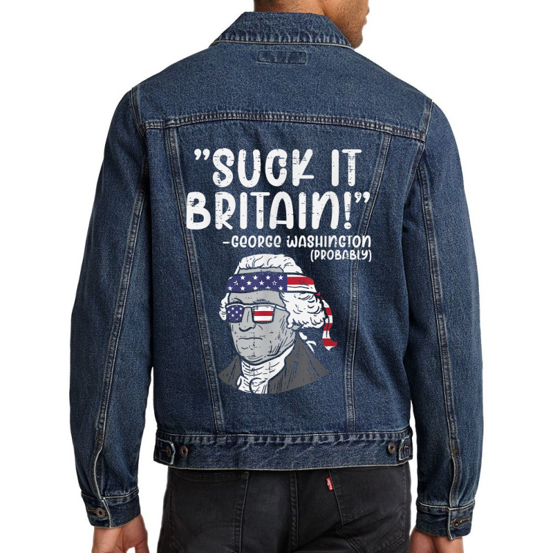 Suck It Britain George Washington Fun 4th Of July President Men Denim Jacket | Artistshot