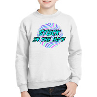 Stuck In The 80's For Light Youth Sweatshirt | Artistshot