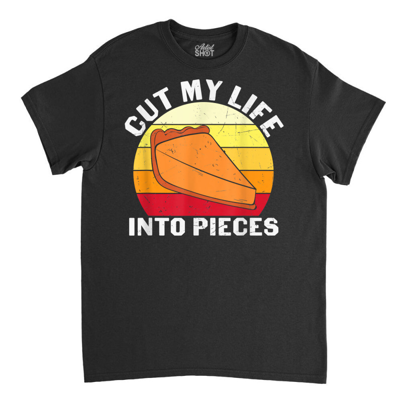 Cut My Life Into Pieces Funny Halloween Pumpkin T Shirt Classic T-shirt | Artistshot