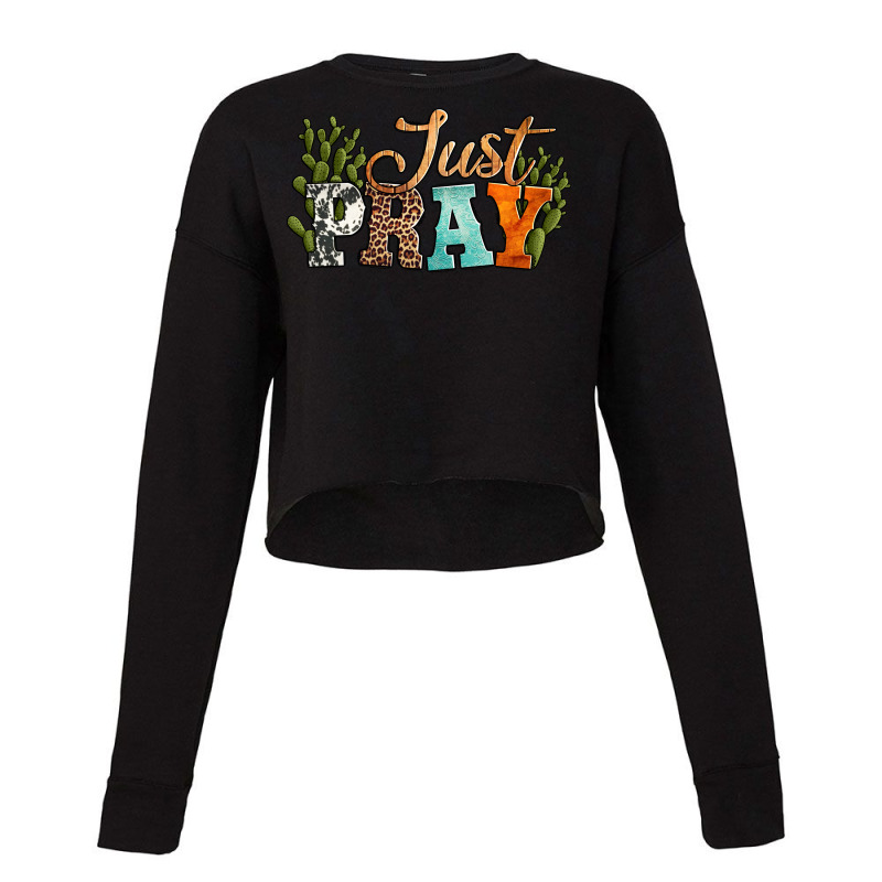 Just Pray With Texas Cactus Cropped Sweater | Artistshot