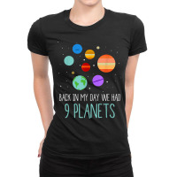 Back In My Day We Had Nine Planets Solar System T Ladies Fitted T-shirt | Artistshot