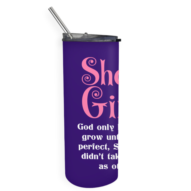 Short Girls God Only Lets Things Grow Up Skinny Tumbler | Artistshot