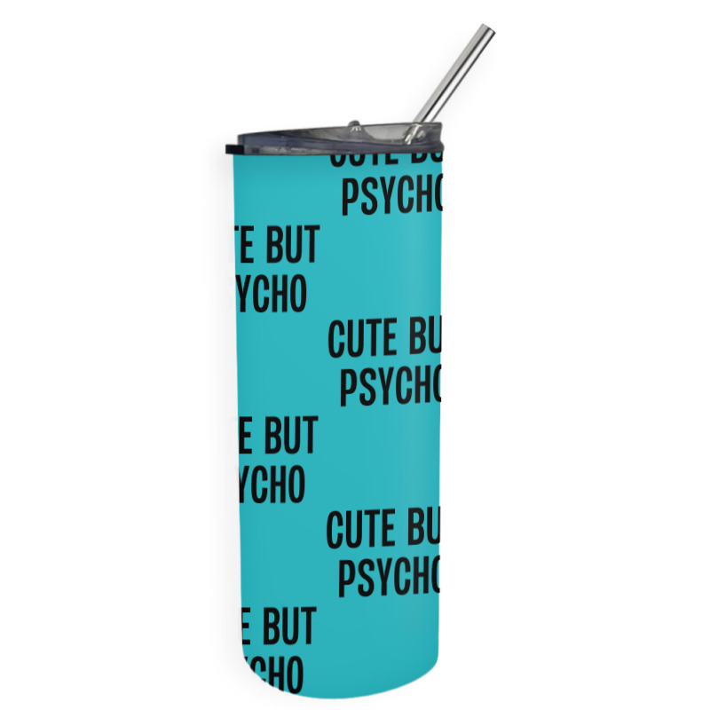 Cute But Psycho Skinny Tumbler | Artistshot