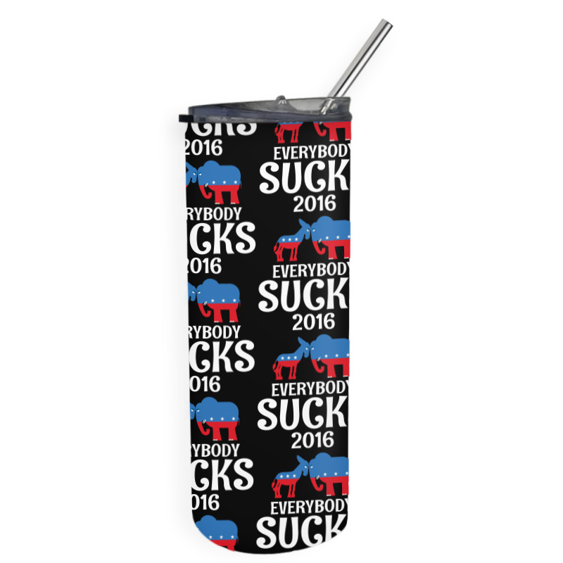 Everybody Sucks 2016 Skinny Tumbler | Artistshot