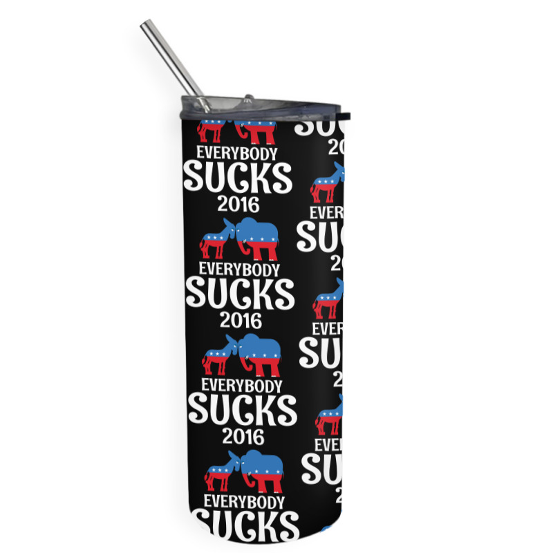 Everybody Sucks 2016 Skinny Tumbler | Artistshot