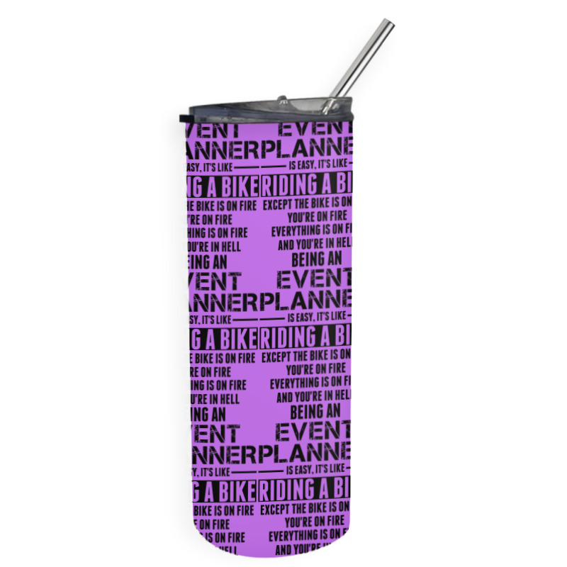Being An Event Planner Like The Bike Is On Fire Skinny Tumbler | Artistshot
