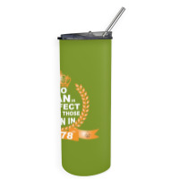 No Man Is Perfect Except Those Born In 1978 Skinny Tumbler | Artistshot