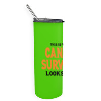 This Is What A Skin Cancer Survivor Looks Like Skinny Tumbler | Artistshot