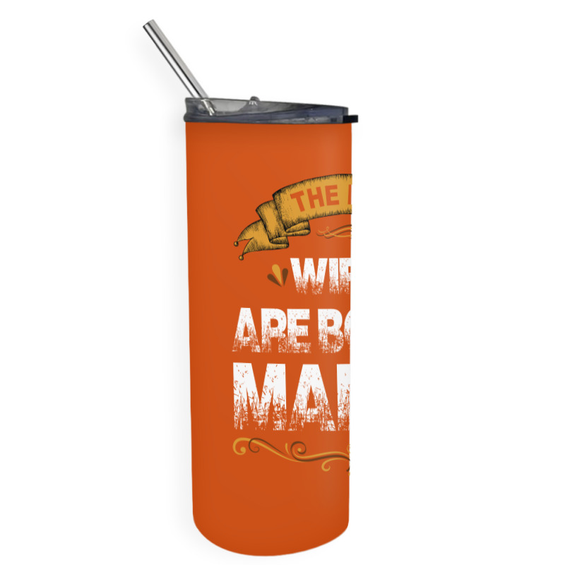 The Best Wifes Are Born In March Skinny Tumbler | Artistshot