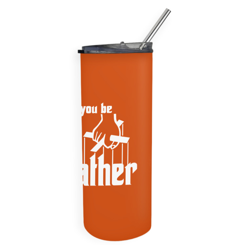 Will You Be My Godfather Skinny Tumbler | Artistshot