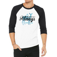 After All This Time Always For Light 3/4 Sleeve Shirt | Artistshot