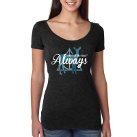 After All This Time Always For Dark Women's Triblend Scoop T-shirt | Artistshot