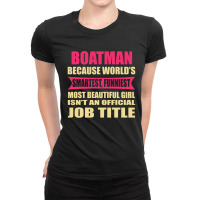 Boatman Funniest Isn't A Jobtitle Ladies Fitted T-shirt | Artistshot