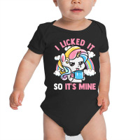 Unicorn I Licked It So It's Mine Unicorns Funny Quotes T Shirt Baby Bodysuit | Artistshot