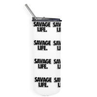 Savege Life Skinny Tumbler | Artistshot