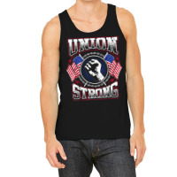 Union Strong Pro Union Worker  Labor Protest T Shirt T Shirt Tank Top | Artistshot